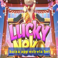 baixa app estrela bet